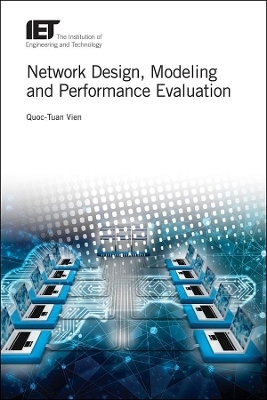 Network Design, Modelling and Performance Evaluation - Quoc-Tuan Vien
