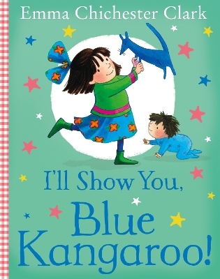 I’ll Show You, Blue Kangaroo! - Emma Chichester Clark