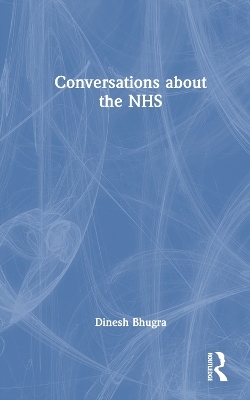 Conversations about the NHS - Dinesh Bhugra