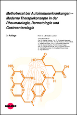 Methotrexat bei Autoimmunerkrankungen - Moderne Therapiekonzepte in der Rheumatologie, Dermatologie und Gastroenterologie - Müller-Ladner, Ulf