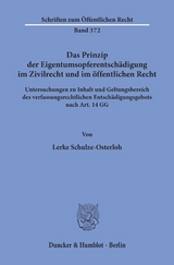 Das Prinzip der Eigentumsopferentschädigung im Zivilrecht und im öffentlichen Recht. - Lerke Schulze-Osterloh