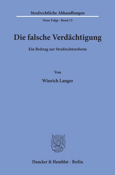 Die falsche Verdächtigung. - Winrich Langer