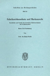 Fabrikzeichenschutz und Markenrecht. - Elmar Wadle