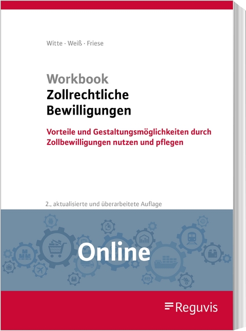 Workbook Zollrechtliche Bewilligungen (Online) - Peter Witte, Thomas Weiß, Gerhard Friese