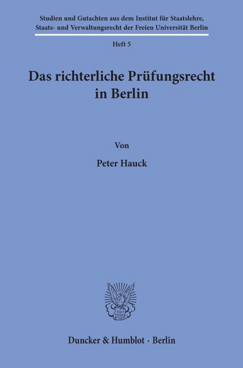 Das richterliche Prüfungsrecht in Berlin. - Peter Hauck