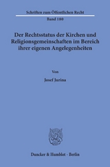 Der Rechtsstatus der Kirchen und Religionsgemeinschaften im Bereich ihrer eigenen Angelegenheiten. - Josef Jurina