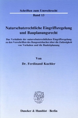 Naturschutzrechtliche Eingriffsregelung und Bauplanungsrecht. - Ferdinand Kuchler