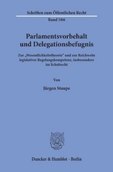 Parlamentsvorbehalt und Delegationsbefugnis. - Jürgen Staupe