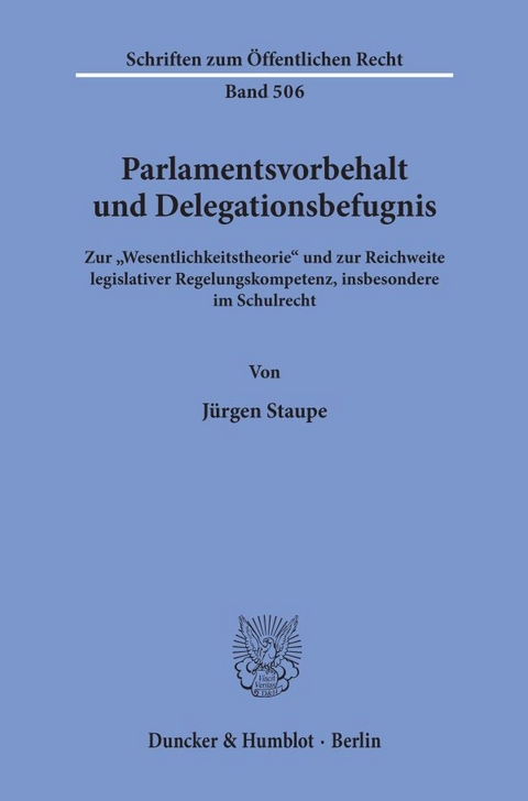 Parlamentsvorbehalt und Delegationsbefugnis. - Jürgen Staupe