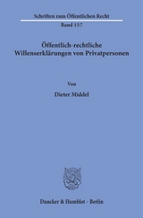 Öffentlich-rechtliche Willenserklärungen von Privatpersonen. - Dieter Middel