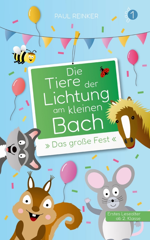 Die Tiere der Lichtung am kleinen Bach - Band 1 - »Das große Fest« - Paul Reinker