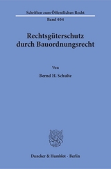 Rechtsgüterschutz durch Bauordnungsrecht. - Bernd H. Schulte