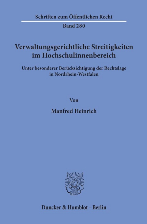 Verwaltungsgerichtliche Streitigkeiten im Hochschulinnenbereich, - Manfred Heinrich