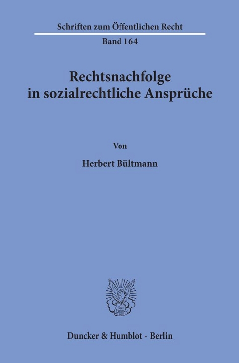 Rechtsnachfolge in sozialrechtliche Ansprüche. - Herbert Bültmann