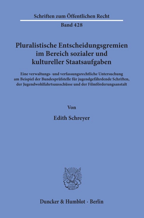 Pluralistische Entscheidungsgremien im Bereich sozialer und kultureller Staatsaufgaben. - Edith Schreyer