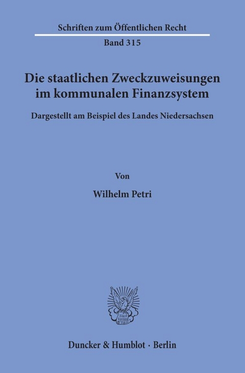 Die staatlichen Zweckzuweisungen im kommunalen Finanzsystem. - Wilhelm Petri