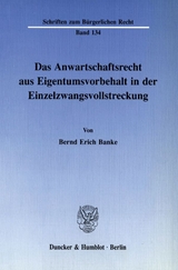 Das Anwartschaftsrecht aus Eigentumsvorbehalt in der Einzelzwangsvollstreckung. - Bernd Erich Banke