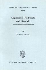 Allgemeiner Rechtssatz und Einzelakt. - Dieter Volkmar
