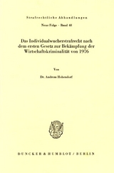 Das Individualwucherstrafrecht nach dem ersten Gesetz zur Bekämpfung der Wirtschaftskriminalität von 1976. - Andreas Hohendorf