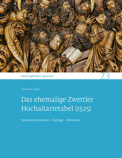 Das ehemalige Zwettler Hochaltarretabel (1525) - Dorothée Antos