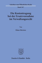 Die Kostentragung bei der Ersatzvornahme im Verwaltungsrecht. - Klaus Mertens