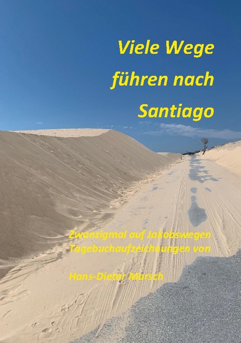 Viele Wege führen nach Santiago - Hans-Dieter Mursch