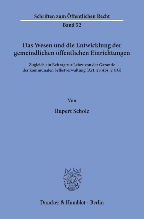 Das Wesen und die Entwicklung der gemeindlichen öffentlichen Einrichtungen. - Rupert Scholz