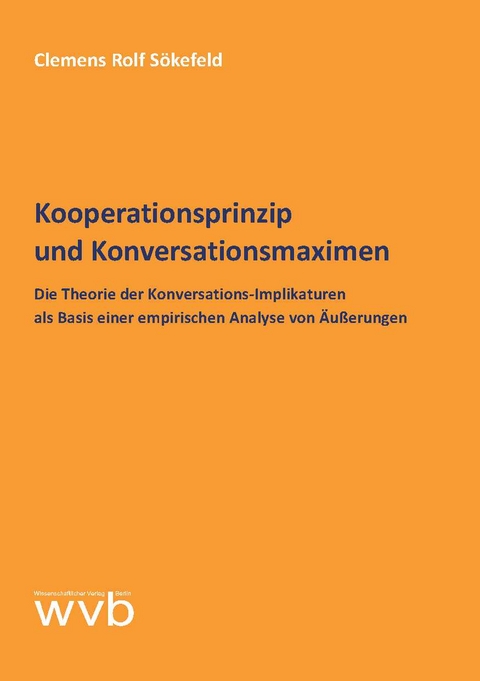 Kooperationsprinzip und Konversationsmaximen - Clemens Rolf Sökefeld