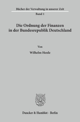 Die Ordnung der Finanzen in der Bundesrepublik Deutschland. - Wilhelm Henle
