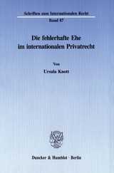 Die fehlerhafte Ehe im internationalen Privatrecht. - Ursula Knott