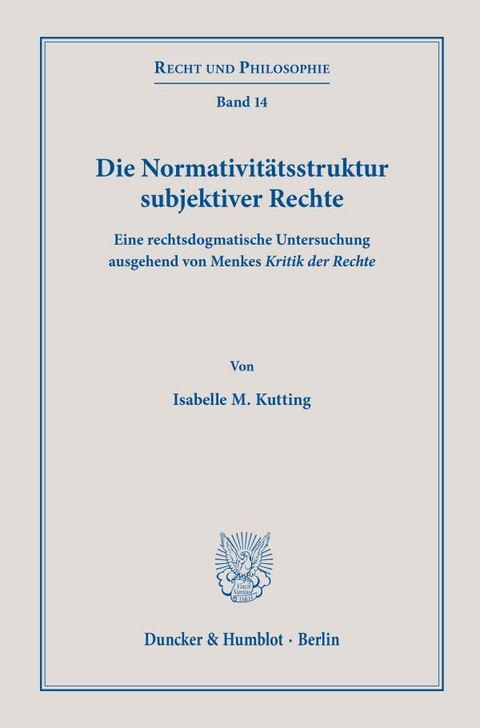 Die Normativitätsstruktur subjektiver Rechte. - Isabelle M. Kutting