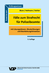 Fälle zum Strafrecht für Polizeibeamte - Barbara Blum, Frank Hofmann, Eva Kohler