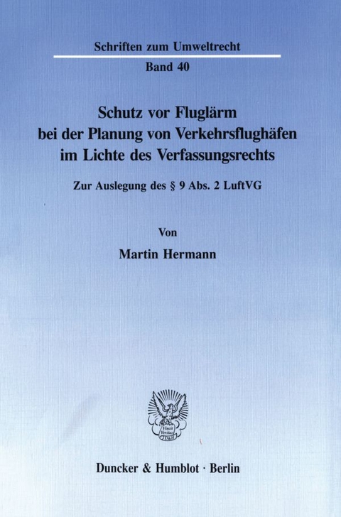 Schutz vor Fluglärm bei der Planung von Verkehrsflughäfen im Lichte des Verfassungsrechts. - Martin Hermann