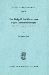 Der Rückgriff des Scheinvaters wegen Unterhaltsleistungen. - Siegfried Engel