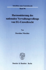 Harmonisierung des nationalen Verwaltungsvollzugs von EG-Umweltrecht. - Dorothee Nitschke