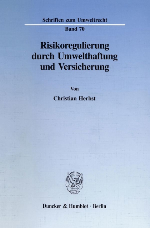 Risikoregulierung durch Umwelthaftung und Versicherung. - Christian Herbst