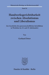 Handwerksgerichtsbarkeit zwischen Absolutismus und Liberalismus. - Gerhard Deter