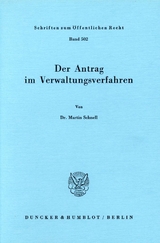 Der Antrag im Verwaltungsverfahren. - Martin Schnell