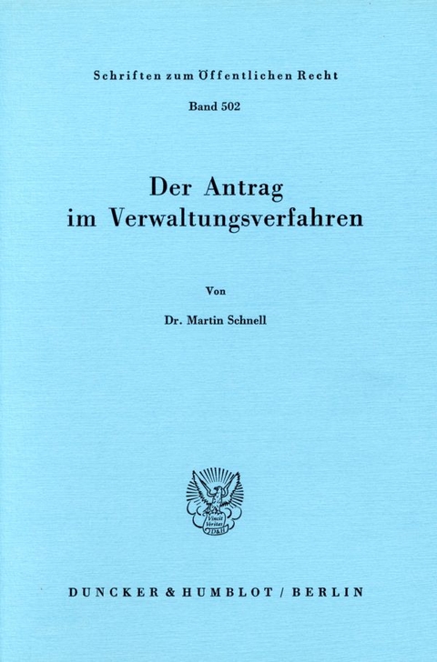 Der Antrag im Verwaltungsverfahren. - Martin Schnell