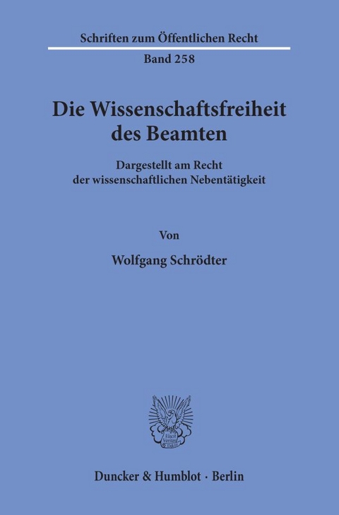 Die Wissenschaftsfreiheit des Beamten. - Wolfgang Schrödter