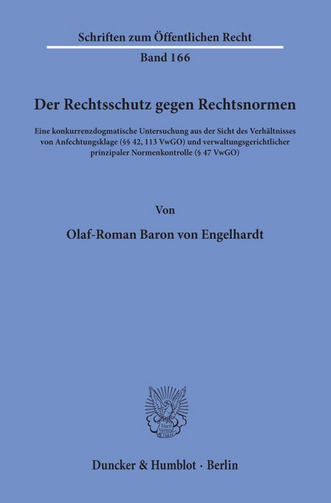 Der Rechtsschutz gegen Rechtsnormen. - Olaf-Roman Baron von Engelhardt