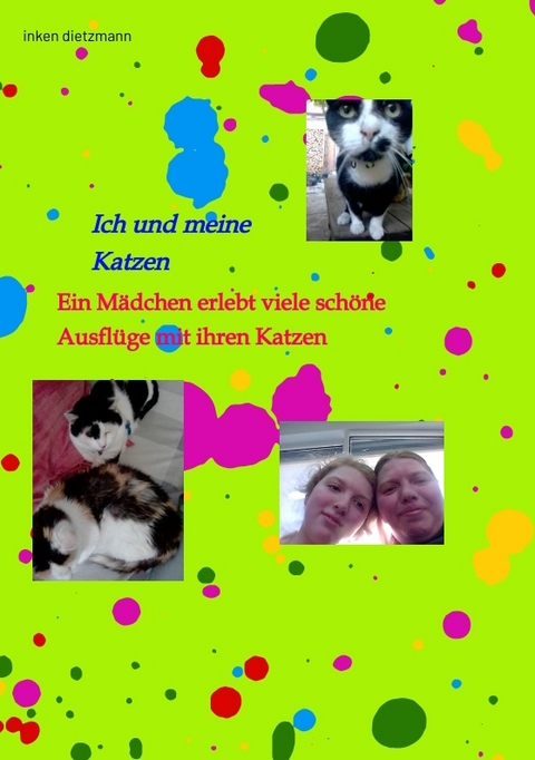 Ich und meine Katzen - inken dietzmann