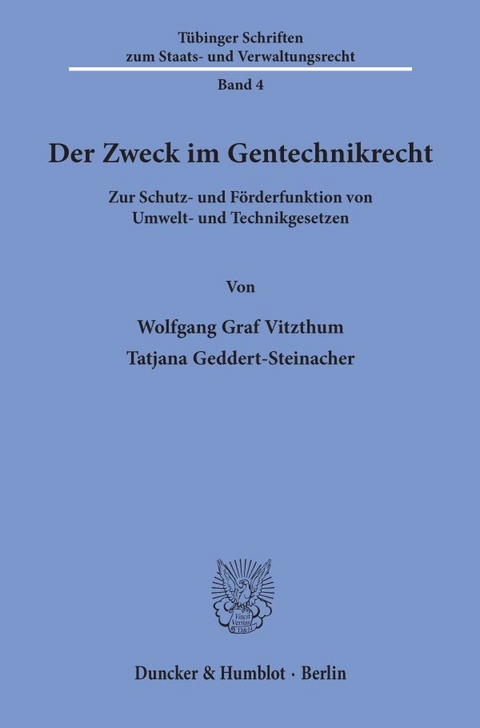 Der Zweck im Gentechnikrecht. - Tatjana Geddert-Steinacher, Wolfgang Graf Vitzthum