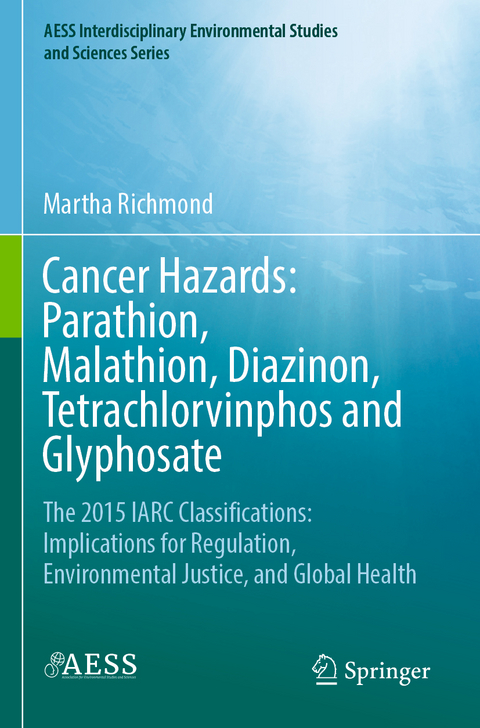 Cancer Hazards: Parathion, Malathion, Diazinon, Tetrachlorvinphos and Glyphosate - Martha Richmond