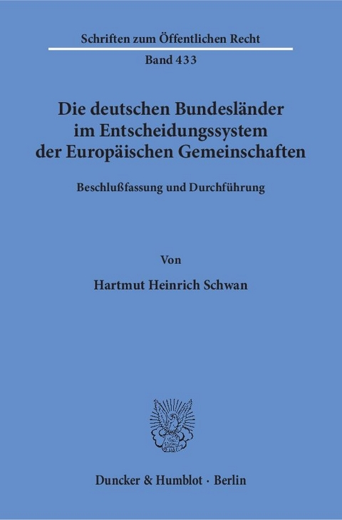 Die deutschen Bundesländer im Entscheidungssystem der Europäischen Gemeinschaften. - Hartmut Heinrich Schwan