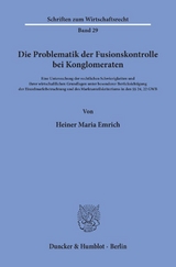 Die Problematik der Fusionskontrolle bei Konglomeraten. - Heiner Maria Emrich