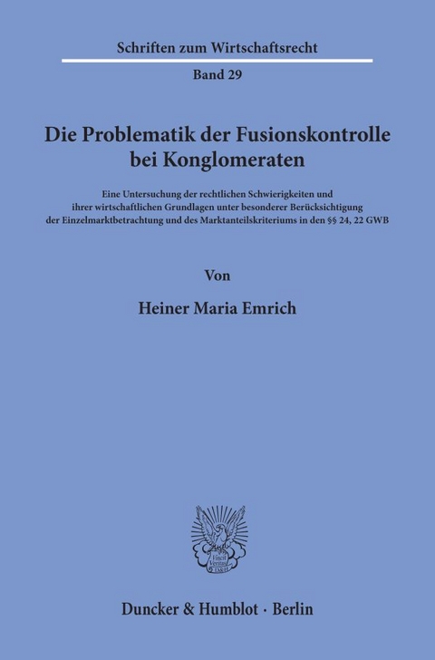 Die Problematik der Fusionskontrolle bei Konglomeraten. - Heiner Maria Emrich