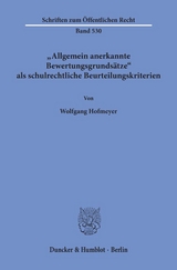 Allgemein anerkannte Bewertungsgrundsätze als schulrechtliche Beurteilungskriterien. - Wolfgang Hofmeyer
