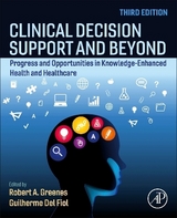 Clinical Decision Support and Beyond - Greenes, Robert; Del Fiol, Guilherme