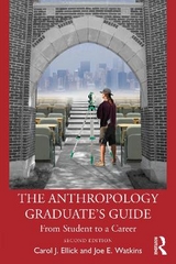 The Anthropology Graduate's Guide - Ellick, Carol J.; Watkins, Joe E.